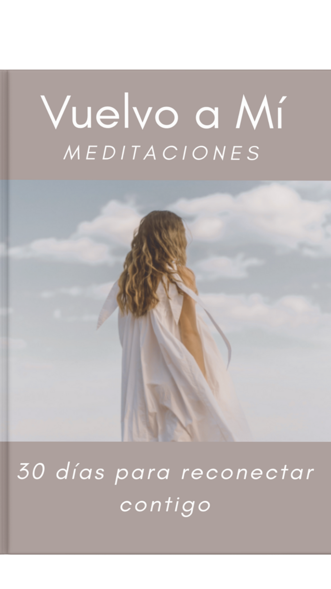 Vuelvo a Mí, meditaciones - 30 días para reconectar contigo
